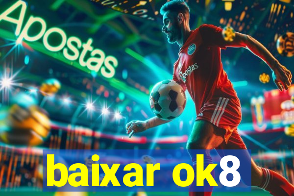 baixar ok8